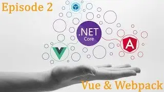 .Net Core x Vue x Angular - Blog Ep.2 - Vue & Webpack