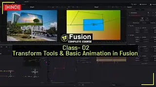 Fusion Tutorial For Beginners Hindi | Class 02 | Transform Tools & Basic Animation in Fusion