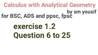 Exercise 1.2 Question 6 to 25 Calculus with analytical geometry chapter 1