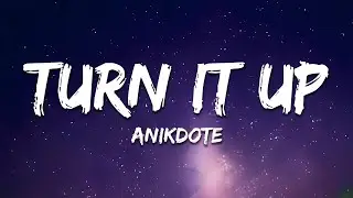 Anikdote - Turn It Up (Lyrics)