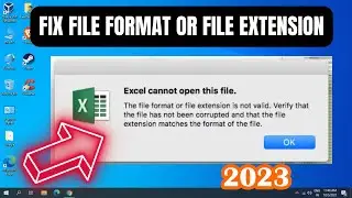 FIX Excel Cannot Open The File Because The File Format Or File Extension Is Not Valid