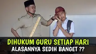 FILM PENDEK - DIHUKUM GURU SETIAP HARI TERNYATA ALASANNYA SEDIH BANGET !