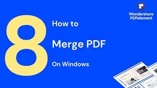 How to Merge PDF on Windows | PDFelement 8