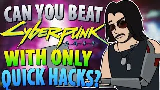 Can You Beat Cyberpunk 2077 With Only Quick Hacks?