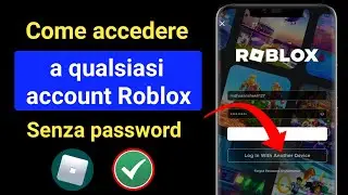 Come accedere al tuo account Roblox senza password su un altro dispositivo(2023)Accesso rapidoRoblox