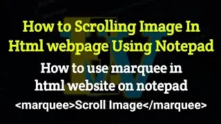 How to scroll image in html webpage By Using Notepad | Dit class 07 | Educational Word