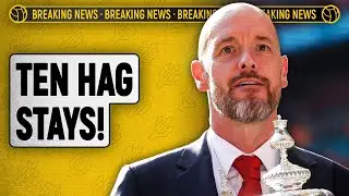 BREAKING! Ten Hag STAYING! INEOS Back Man United Manager