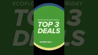 Top 3 EcoFlow Black Friday Sale Deals - Save up to $2,500!