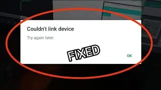 WhatsApp Couldn't Link Device Try Again Later Problem Solved 2023