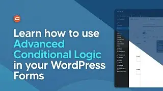 Learn how to use Advanced Conditional Logic in your WordPress Forms