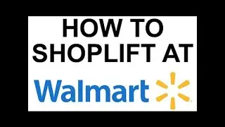 HOW TO SHOPLIFT AT WALMART - The Best Tips Ever!