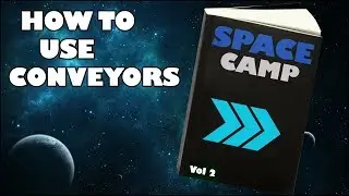 Space Camp | HOW TO USE CONVEYORS | Space Engineers Tutorial (2018)