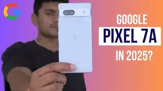 Google Pixel 7a Review In 2025: Is It Still Worth Buying?