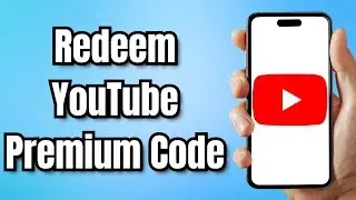 How to Redeem YouTube Premium Code