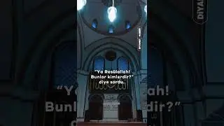 Allah’a olan yakınlıkları sebebiyle Peygamberler ve şehitlerin gıpta ettiği kişiler kimlerdir?