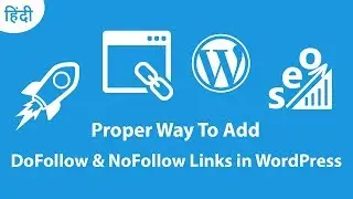 Proper Way To Add DoFollow & NoFollow Links in WordPress 2019