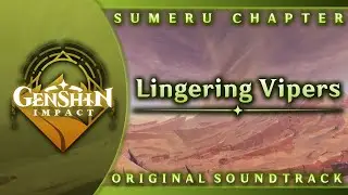 Lingering Vipers | Genshin Impact Original Soundtrack: Sumeru Chapter