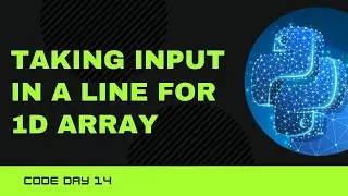 Code 14: Taking input in one line for 1D Array in Python | Array Input Python | 365 days of code