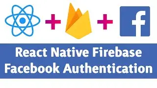 #66 React Native Firebase Facebook Login