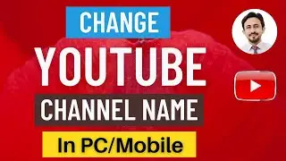 How to Change YouTube Channel Name | Change Youtube channel Name