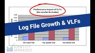Log File Growth and VLFs -- 6/8 Care and Feeding Databases for MIM and AADConnect