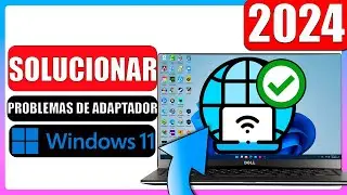 ✅Solucionar problemas de adaptador wifi y ethernet en windows 11