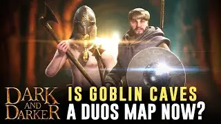 Is GOBLIN CAVES a DUOs MAP NOW? - DARK AND DARKER