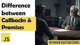 Difference between callback & promises | JS Interview Question