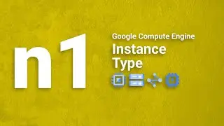 n1 Instance - Google Cloud - Compute Engine (GCE)