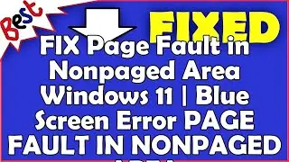 FIX Page Fault in Nonpaged Area Windows 11 | Blue Screen Error PAGE_FAULT_IN_NONPAGED_AREA