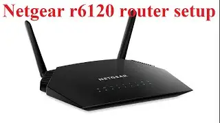 Netgear r6120 router setup. 