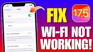 How To Fix WiFi Not Working Issue On IPhone After IOS 17.5 (Latest Method 2024)