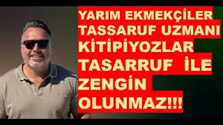 Tasarruf yapmayın kendinize YATIRIM YAPIN! Bırakın yarım ekmek arası çeyrek ekmek yalanlarını!