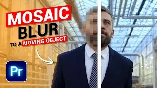 Add Mosaic Blur to a Moving Object in Premiere Pro (Step-by-Step Guide)
