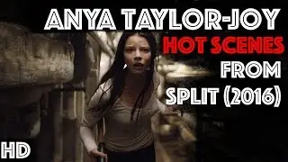 Anya Taylor Joy Hot Scenes from Split