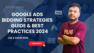 How Google Decides the Rank of your ADs? | Choose the Right Google Ads Bidding Strategies for you