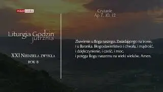 Liturgia Godzin | Jutrznia | XXI Niedziela zwykła (rok B)