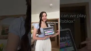 My Mum doesn't want to play Roblox with me..