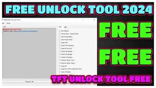 MTK Universal Tool 2024| MediaTek unlock tool | TFT UNLOCK TOOL 2024 | UNLOCK TOOL FREE