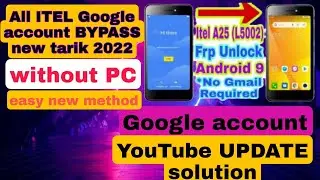 Itel A25 (L5002) Frp Bypass Google Account bypass easy tarik youtube update fix 2022