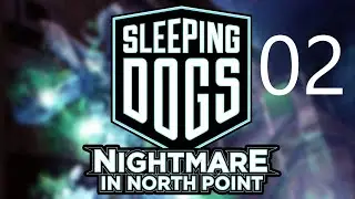 Старые мертвые знакомые - Sleeping Dogs: Nightmare in North Point #2 (прохождение на ПК)