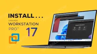 How to Install VMware Workstation 17 on Your PC | Step-by-Step Guide