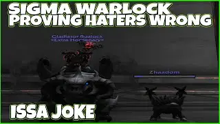GIGA CHAD Warlock Proving Haters Wrong!