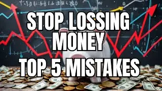 The Top 5 Mistakes Traders Make That Cost Them Money In The Stock Market 2024