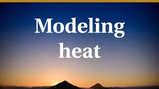 Modeling heat