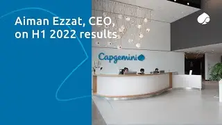 Aiman Ezzat, CEO, on our H1 2022 results
