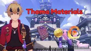 Everything YOU Need For Thoma! | Thoma Ascension and Talent Materials