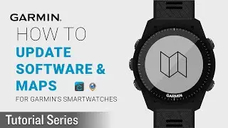 Tutorial - How to update Software and Maps for Garmin's Smartwatches