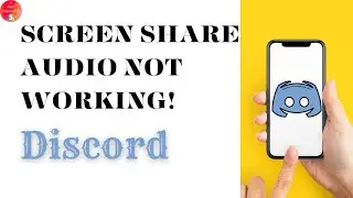 How To Fix Screen Share Audio Not Working On Discord