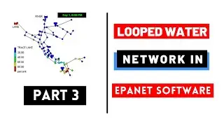 Hydraulic Modeling for Looped Water Supply Network with EPANET Software [Part - 03]